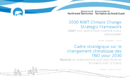 2030 NWT climate change strategic framework : draft 2025-2029 action plan for public engagement