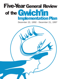 Five-Year General Review of the Gwich'in Implementation Plan : December 22, 1992 - December 21, 1997