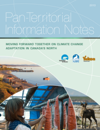 Pan-Territorial Information Notes : Moving Forward Together on Climate Change Adaptation in Canada's North