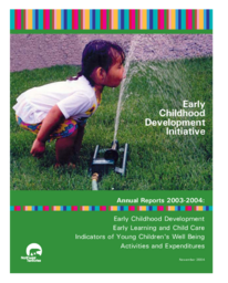 Annual Reports Early Childhood Development Initiative 2003-2004