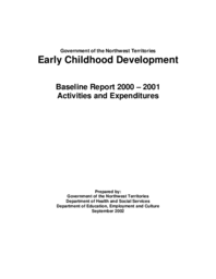 Government of the Northwest Territories Early Childhood Development Baseline Report 2000-2001 Activities and Expenditures