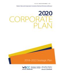 22-19(1) - Workers Safety and Compensation Commission Northwest Territories and Nunavut 2020 Corporate Plan and 2018-2022 Strategic Plan 