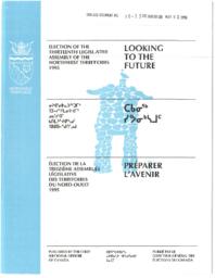 030-13(3) - Looking to the future : election of the thirteenth legislative assembly of the Northwest Territories, 1995