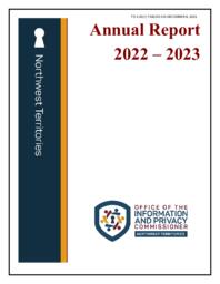 0002-20(1) - Office of the Northwest Territories Information and Privacy Commissioner : Annual Report 2022-2023 = Commissariat à l'information et à la protection de la vie privée : 2022-2023 rapport annuel