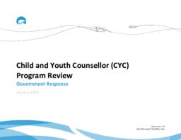 Child and Youth Counsellor (CYC) Program Review : Government Response