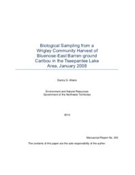 Biological Sampling from a Wrigley Community Harvest of Bluenose-East Barren-ground Caribou in the Tseepantee Lake Area, January 2008