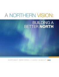 A Northern Vision : Building a Better North